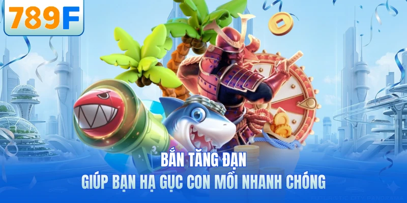 Bắn tăng đạn giúp bạn hạ gục con mồi nhanh chóng