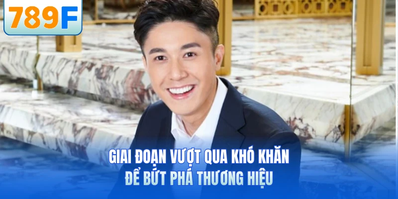 Giai đoạn vượt qua khó khăn để bứt phá thương hiệu