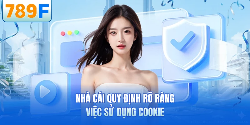 Nhà cái quy định rõ ràng việc sử dụng cookie