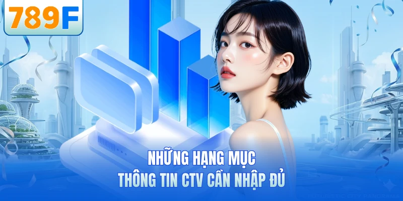 Những hạng mục thông tin CTV cần nhập đủ