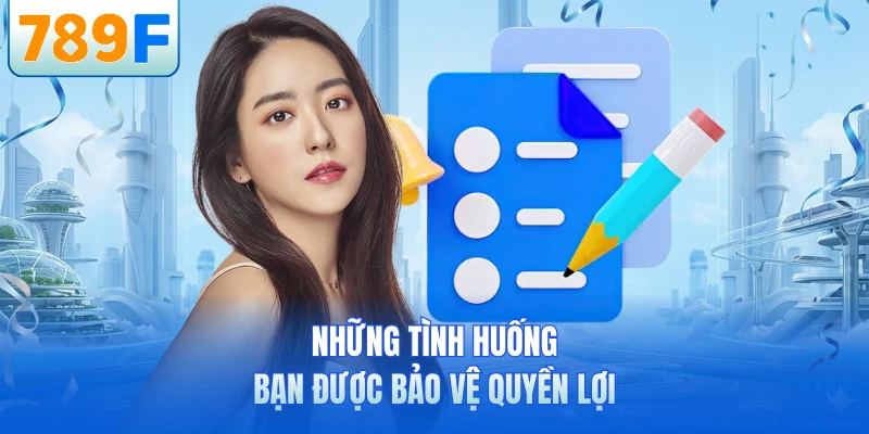 Những tình huống bạn được bảo vệ quyền lợi