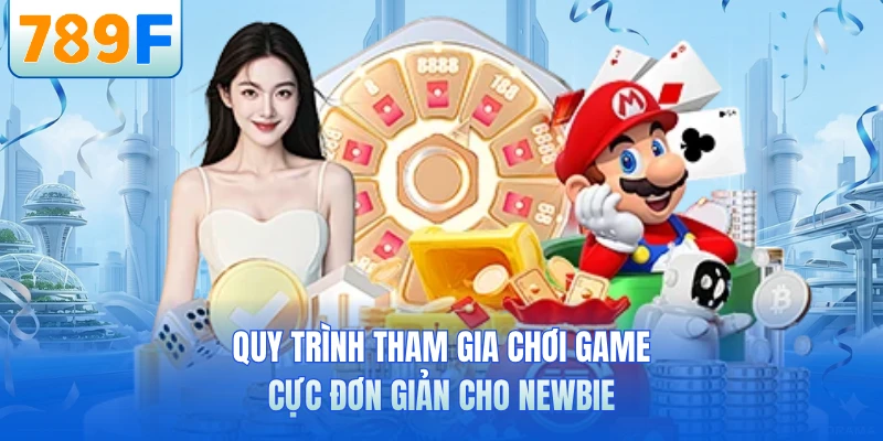 Quy tr&igrave;nh tham gia chơi game cực đơn giản cho newbie