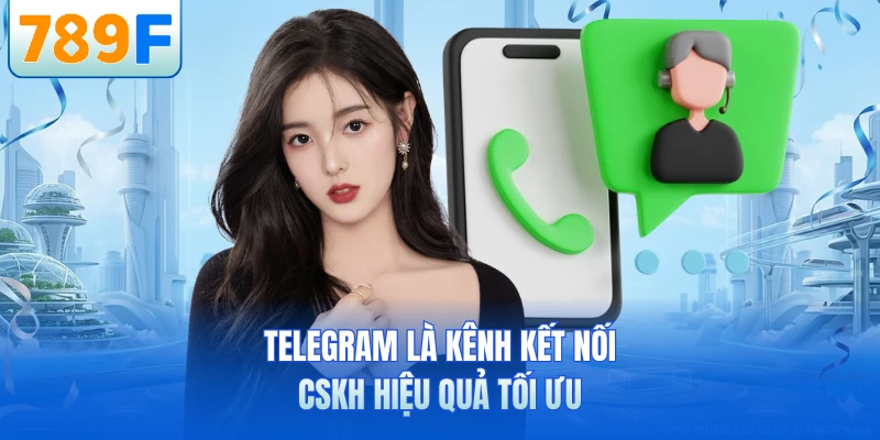 Telegram là kênh kết nối CSKH hiệu quả tối ưu