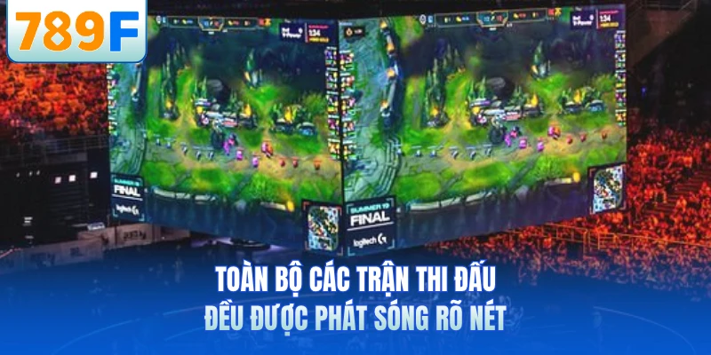 Toàn bộ các trận thi đấu đều được phát sóng rõ nét